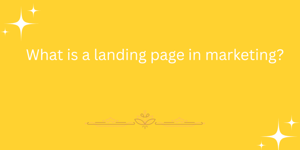 What is a landing page in marketing?