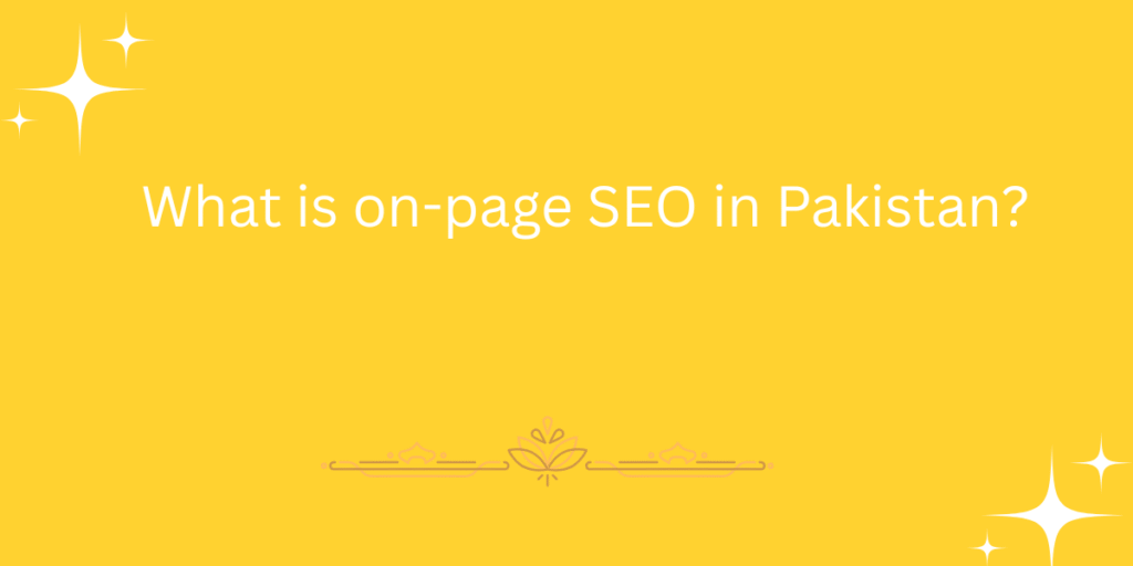 What is on-page SEO in Pakistan?