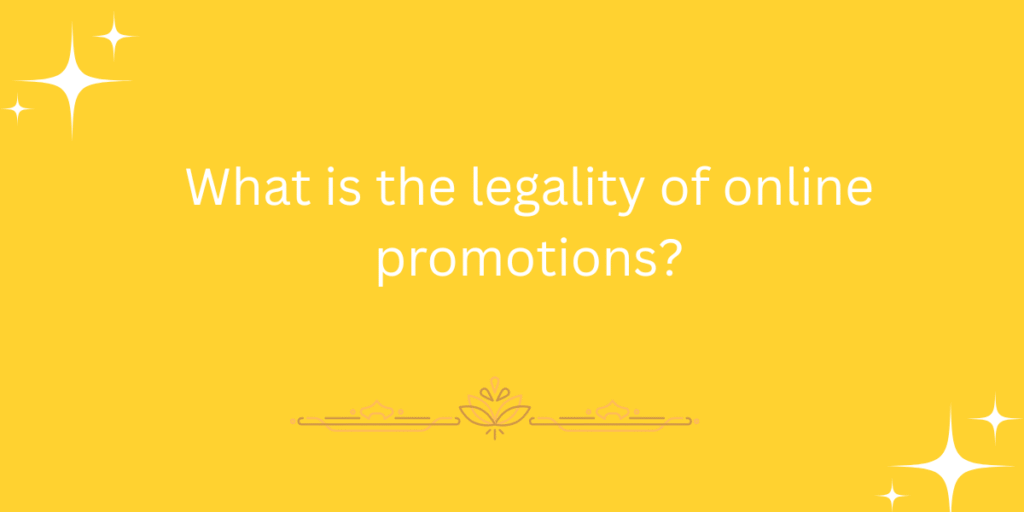 What is the legality of online promotions?